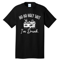 Ho Ho Holy Shit IM Drunk Tall T-Shirt