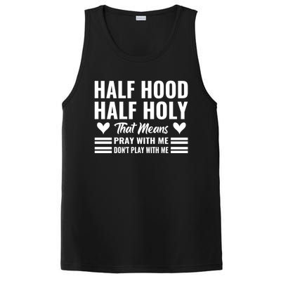 Half Hood Half Holy Pray With Me Don't Play With Me Meaningful Gift PosiCharge Competitor Tank