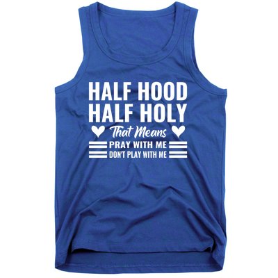 Half Hood Half Holy Pray With Me Don't Play With Me Meaningful Gift Tank Top