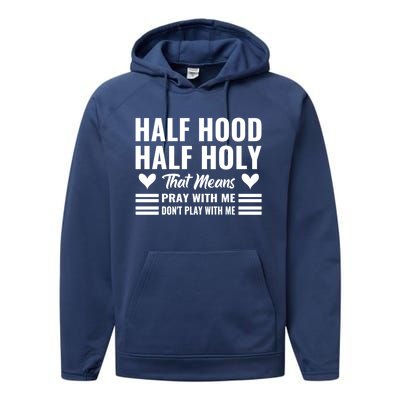 Half Hood Half Holy Pray With Me Don't Play With Me Meaningful Gift Performance Fleece Hoodie