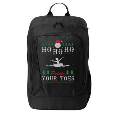 Ho Ho Ho Pointe Your Toes Ugly Christmas Ballet Dancing Gift City Backpack