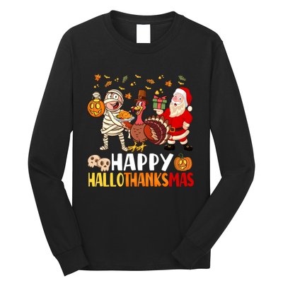 Happy Hallothanksmas Halloween Thanksgiving Christmas Day Funny Gift Long Sleeve Shirt