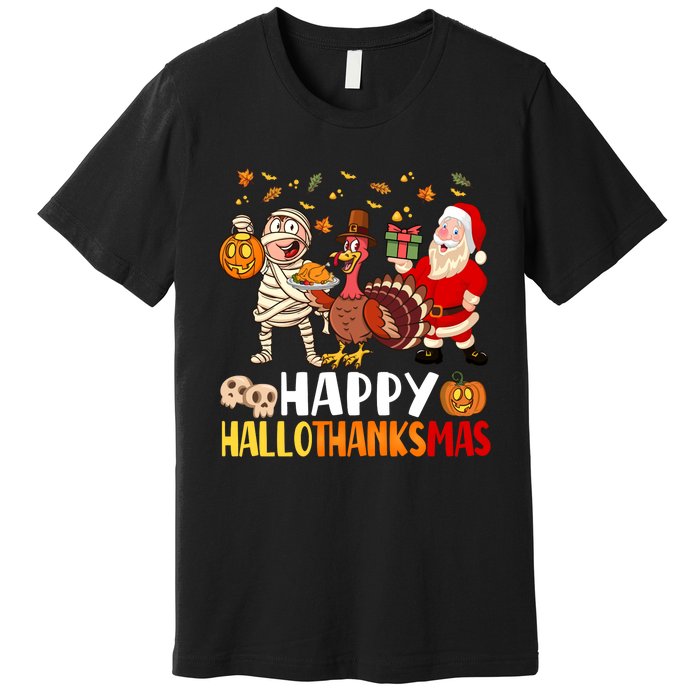 Happy Hallothanksmas Halloween Thanksgiving Christmas Day Funny Gift Premium T-Shirt