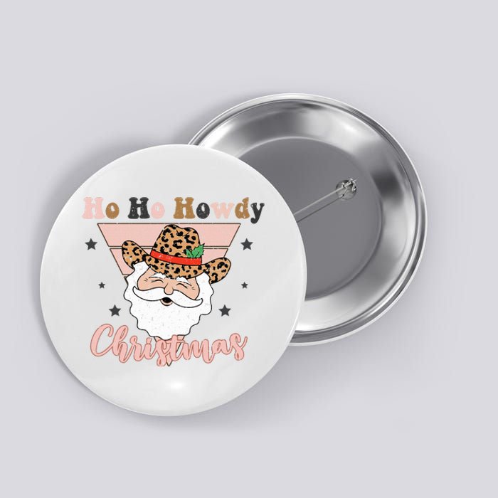 Ho Ho Howdy Pink Retro Christmas Cowboy Santa Holiday Button