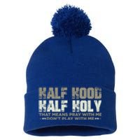 Half Hood Half Holy Pray With Me Don't Play With Me Great Gift Pom Pom 12in Knit Beanie