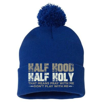 Half Hood Half Holy Pray With Me Don't Play With Me Great Gift Pom Pom 12in Knit Beanie