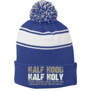 Half Hood Half Holy Pray With Me Don't Play With Me Great Gift Stripe Pom Pom Beanie