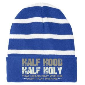 Half Hood Half Holy Pray With Me Don't Play With Me Great Gift Striped Beanie with Solid Band