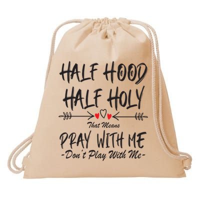Half Hood Half Holy Pray With Me Don't Play With Me Arrow Great Gift Drawstring Bag