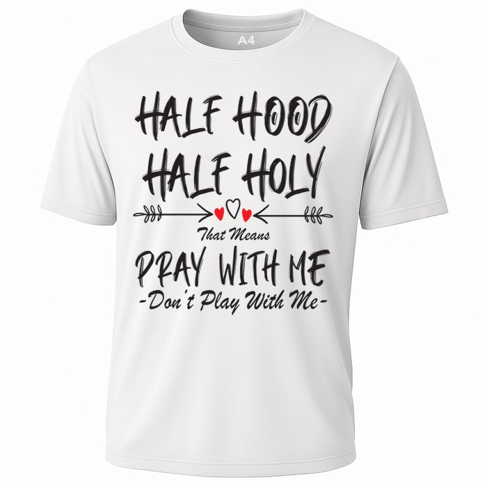 Half Hood Half Holy Pray With Me Don't Play With Me Arrow Great Gift Cooling Performance Crew T-Shirt