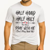 Half Hood Half Holy Pray With Me Don't Play With Me Arrow Great Gift Cooling Performance Crew T-Shirt