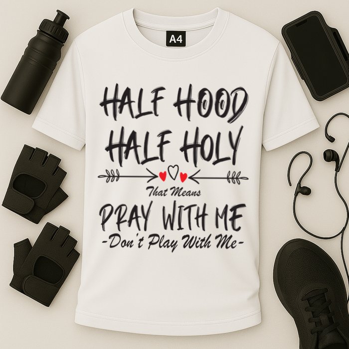 Half Hood Half Holy Pray With Me Don't Play With Me Arrow Great Gift Cooling Performance Crew T-Shirt