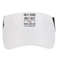 Half Hood Half Holy Pray With Me Don't Play With Me Arrow Great Gift Adult Drive Performance Visor