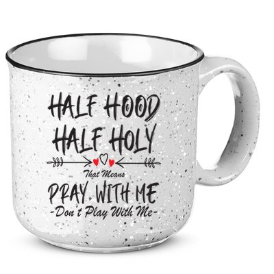 Half Hood Half Holy Pray With Me Don't Play With Me Arrow Great Gift 15oz Campfire Ceramic Mug