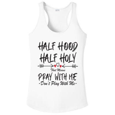 Half Hood Half Holy Pray With Me Don't Play With Me Arrow Great Gift Ladies PosiCharge Competitor Racerback Tank