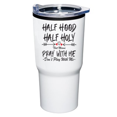 Half Hood Half Holy Pray With Me Don't Play With Me Arrow Great Gift Tumbler