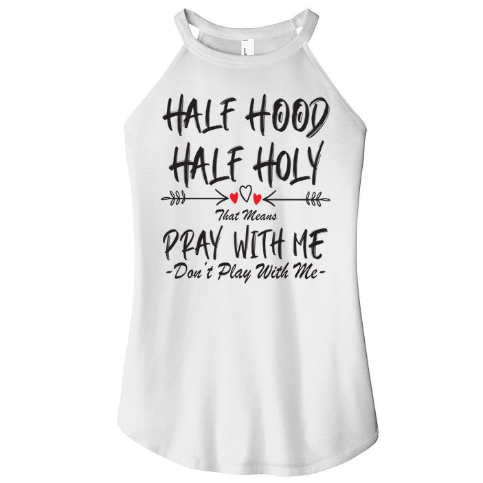 Half Hood Half Holy Pray With Me Don't Play With Me Arrow Great Gift Women's Perfect Tri Rocker Tank