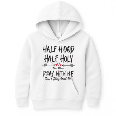Half Hood Half Holy Pray With Me Don't Play With Me Arrow Great Gift Kids Hoodie