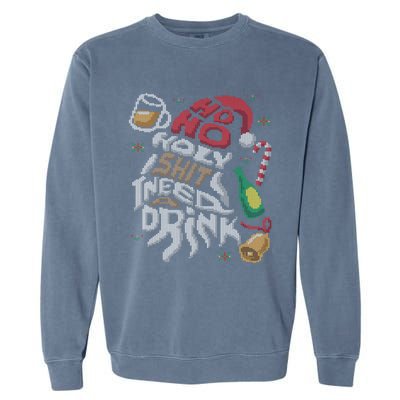 Ho Ho Holy Shit I Need A Beer Ugly Christmas Sweater Funny Gift Garment-Dyed Sweatshirt