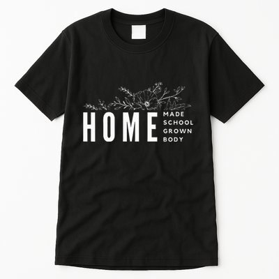 Homebody Homeschool Homemade Homegrown Gift Mom Crunchy Tall T-Shirt