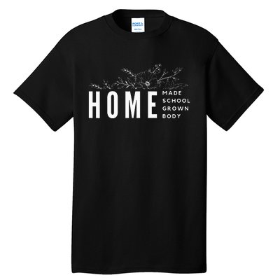 Homebody Homeschool Homemade Homegrown Gift Mom Crunchy Tall T-Shirt