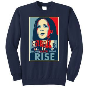 Hope Hate Heal Rise Kamala 2024 For President Campaign Tall Sweatshirt