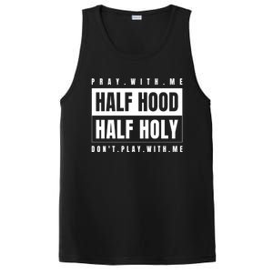 Half Hood Half Holy Gift Pray With Me Don't Play With Me Cute Gift PosiCharge Competitor Tank