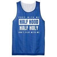 Half Hood Half Holy Gift Pray With Me Don't Play With Me Cute Gift Mesh Reversible Basketball Jersey Tank