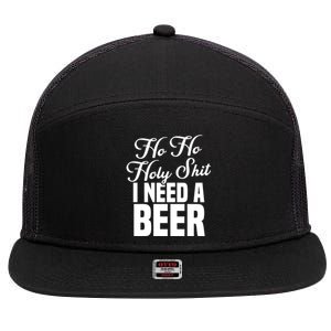 Ho Ho Holy Shit I Need A Beer Funny Christmas Drinking Gift 7 Panel Mesh Trucker Snapback Hat