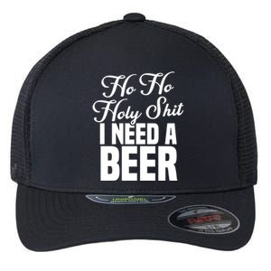 Ho Ho Holy Shit I Need A Beer Funny Christmas Drinking Gift Flexfit Unipanel Trucker Cap