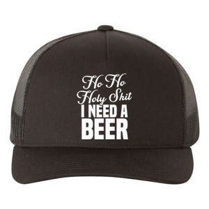 Ho Ho Holy Shit I Need A Beer Funny Christmas Drinking Gift Yupoong Adult 5-Panel Trucker Hat