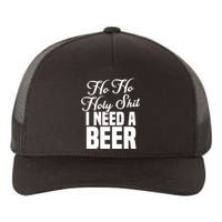 Ho Ho Holy Shit I Need A Beer Funny Christmas Drinking Gift Yupoong Adult 5-Panel Trucker Hat