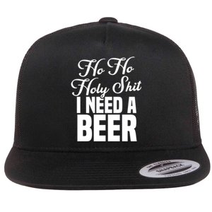 Ho Ho Holy Shit I Need A Beer Funny Christmas Drinking Gift Flat Bill Trucker Hat