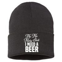 Ho Ho Holy Shit I Need A Beer Funny Christmas Drinking Gift Sustainable Knit Beanie