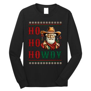 Ho Ho Howdy Ugly Christmas Sweater Style Cowboy Santa Long Sleeve Shirt