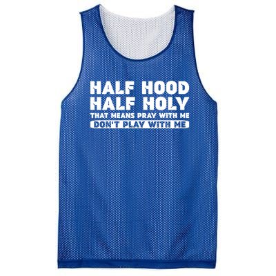 Half Hood Half Holy Pray With Me Don't Play With Me Funny Cool Gift Mesh Reversible Basketball Jersey Tank