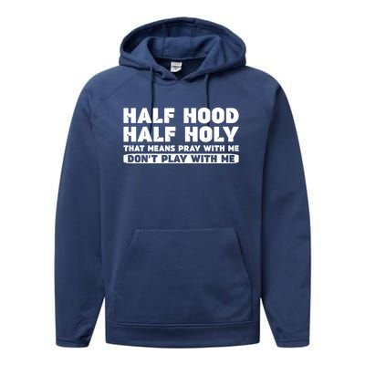 Half Hood Half Holy Pray With Me Don't Play With Me Funny Cool Gift Performance Fleece Hoodie