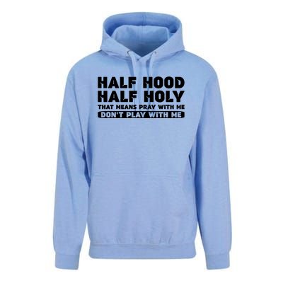 Half Hood Half Holy Pray With Me Don't Play With Me Funny Cool Gift Unisex Surf Hoodie