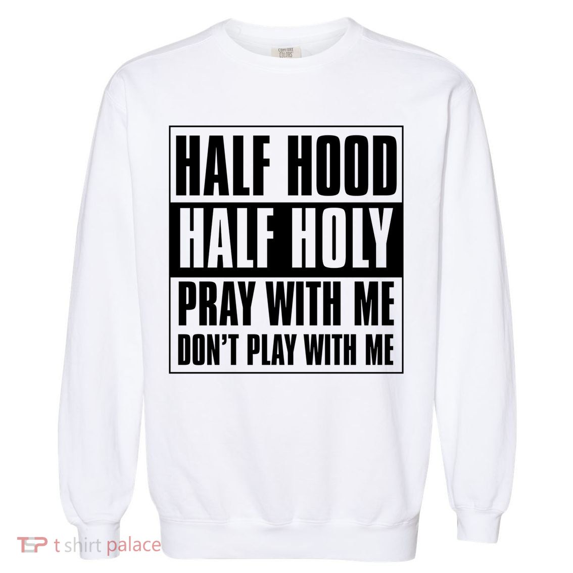 Half Hood Half Holy Classic Advisory Style Design Cute Gift Garment-Dyed Sweatshirt