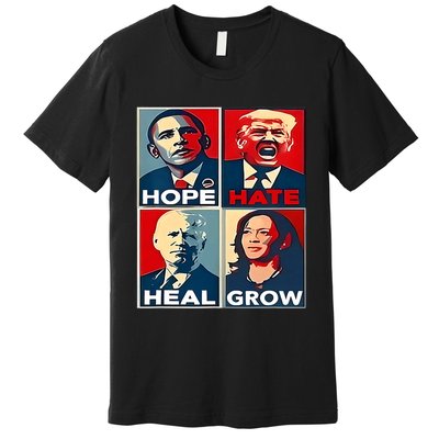 Hope Hate Heal Grow 2024 Vintage Premium T-Shirt