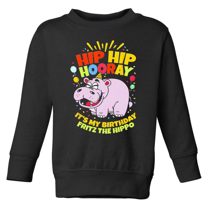 Hip Hip Hooray Its My Birthday Fritz The Hippo Toddler Sweatshirt