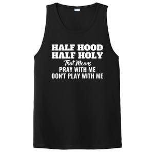 Half Hood Half Holy Pray With Me Don't Play With Me Funny Gift PosiCharge Competitor Tank