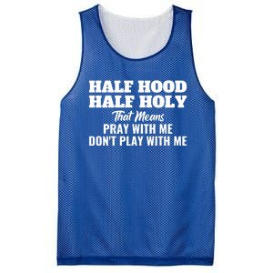 Half Hood Half Holy Pray With Me Don't Play With Me Funny Gift Mesh Reversible Basketball Jersey Tank