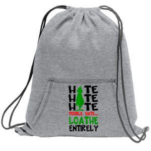 Hate Hate Hate Double Hate Loathe Entirely Christmas Sweatshirt Cinch Pack Bag