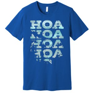 Hoa Hoa Hoa Hoa Hoa Season Vibes Premium T-Shirt