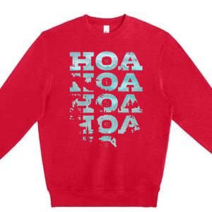 Hoa Hoa Hoa Hoa Hoa Season Vibes Premium Crewneck Sweatshirt