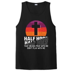 Half Hood Half Holy For A Christian Pray With Me Fan Gift PosiCharge Competitor Tank