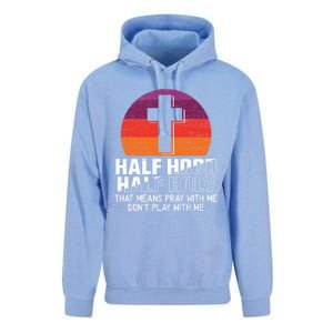 Half Hood Half Holy For A Christian Pray With Me Fan Gift Unisex Surf Hoodie