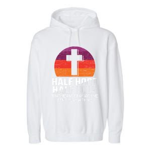 Half Hood Half Holy For A Christian Pray With Me Fan Gift Garment-Dyed Fleece Hoodie