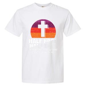 Half Hood Half Holy For A Christian Pray With Me Fan Gift Garment-Dyed Heavyweight T-Shirt